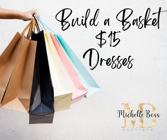 Build a Basket $15 Dresses