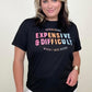 Expensive & Difficult Graphic Tee