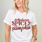 Whatever Spices Your Pumpkin Graphic Tee